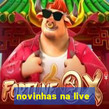 novinhas na live